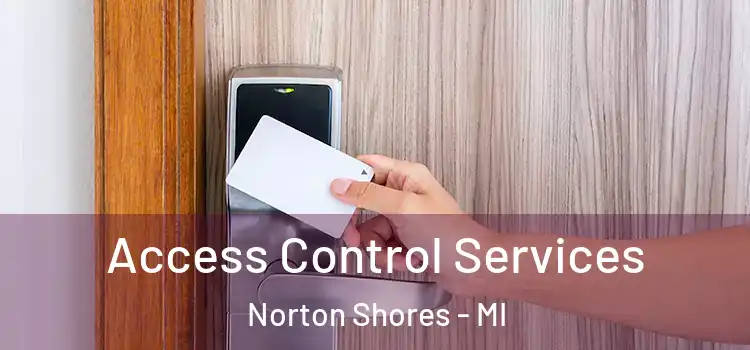 Access Control Services Norton Shores - MI
