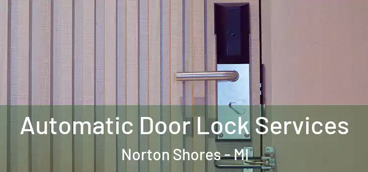 Automatic Door Lock Services Norton Shores - MI