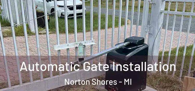 Automatic Gate Installation Norton Shores - MI