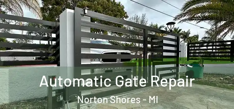Automatic Gate Repair Norton Shores - MI