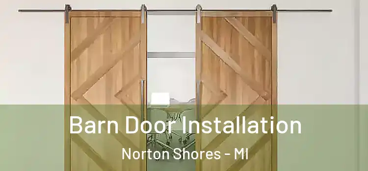 Barn Door Installation Norton Shores - MI