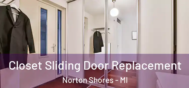 Closet Sliding Door Replacement Norton Shores - MI