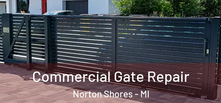  Commercial Gate Repair Norton Shores - MI