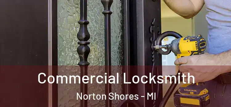  Commercial Locksmith Norton Shores - MI