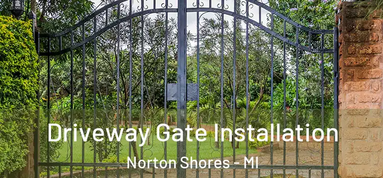  Driveway Gate Installation Norton Shores - MI