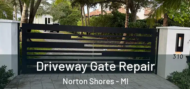Driveway Gate Repair Norton Shores - MI
