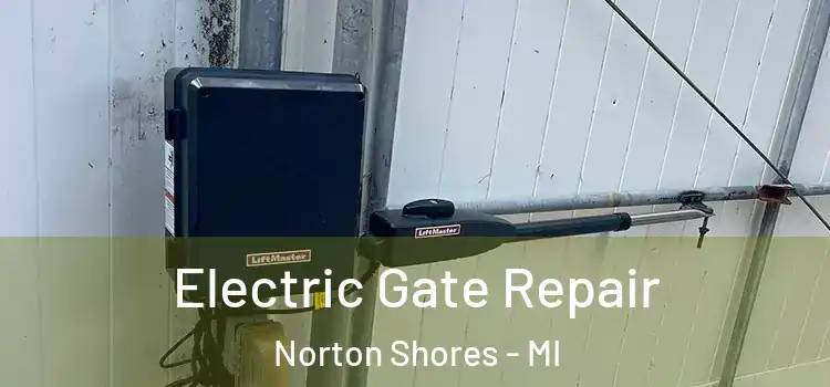 Electric Gate Repair Norton Shores - MI