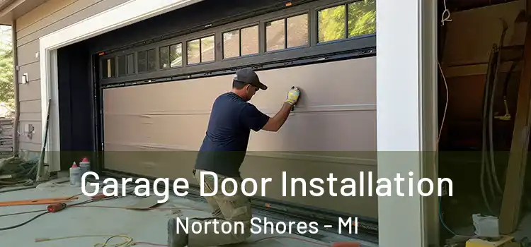  Garage Door Installation Norton Shores - MI