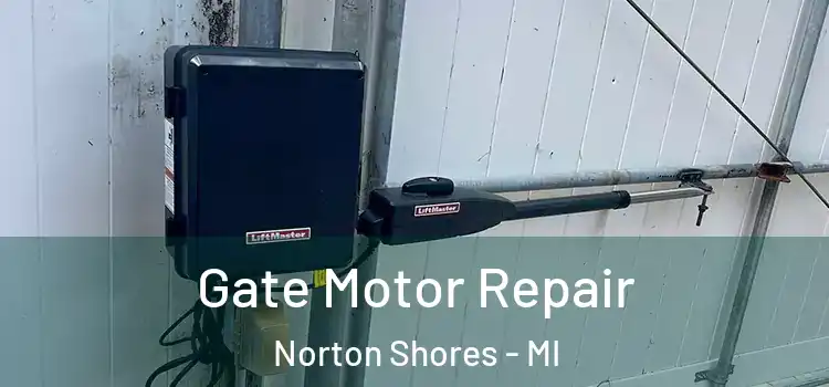 Gate Motor Repair Norton Shores - MI