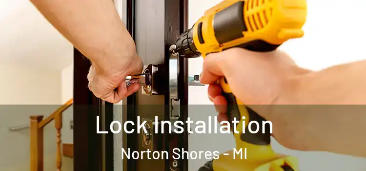 Lock Installation Norton Shores - MI