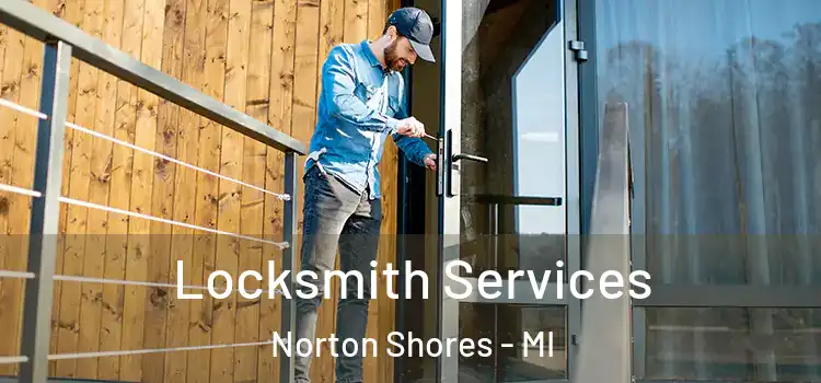 Locksmith Services Norton Shores - MI