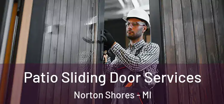 Patio Sliding Door Services Norton Shores - MI
