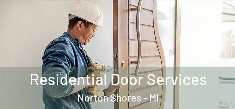 Residential Door Services Norton Shores - MI
