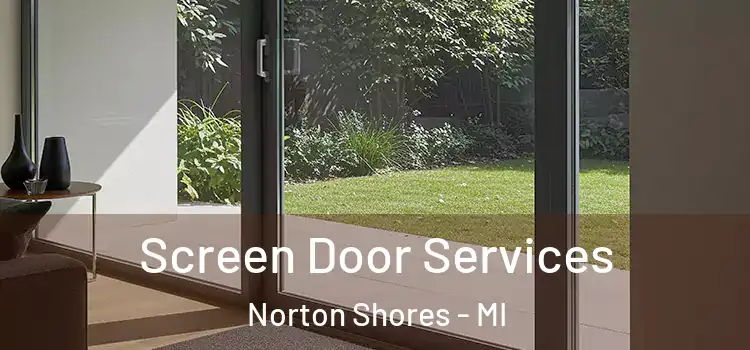 Screen Door Services Norton Shores - MI