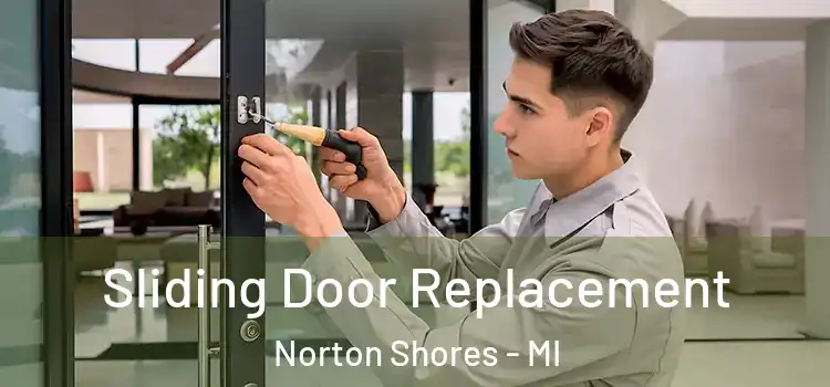 Sliding Door Replacement Norton Shores - MI
