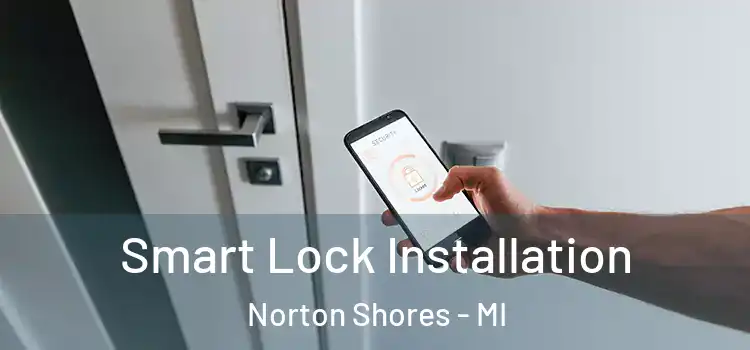 Smart Lock Installation Norton Shores - MI