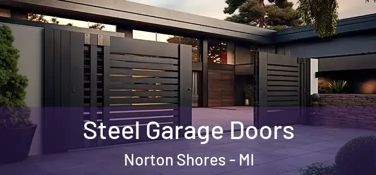 Steel Garage Doors Norton Shores - MI
