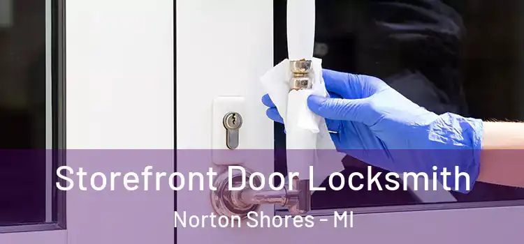 Storefront Door Locksmith Norton Shores - MI